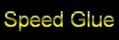 Speed Glue